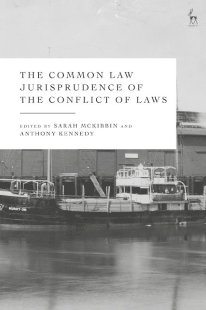 Sarah McKibbin, Anthony Kennedy - Common Law Jurisprudence of the Conflict of Laws, E-bok