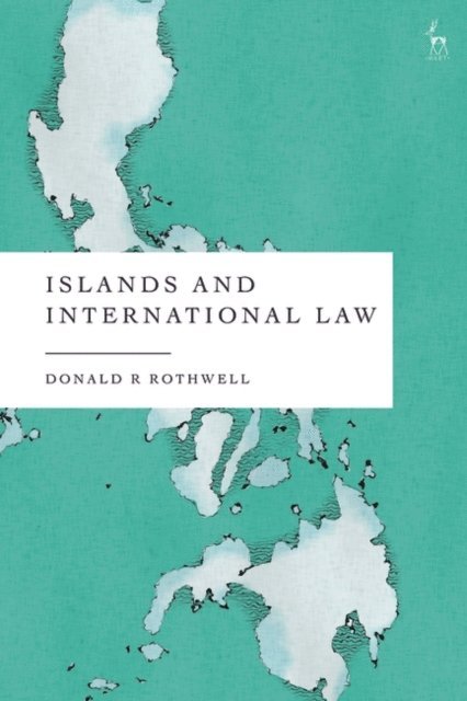 Donald R Rothwell - Islands and International Law, E-bok