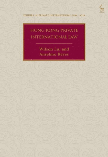 Wilson Lui, Anselmo Reyes - Hong Kong Private International Law, E-bok