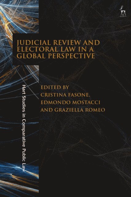 Cristina Fasone, Edmondo Mostacci, Graziella Romeo - Judicial Review and Electoral Law in a Global Perspective, E-bok