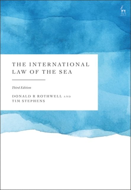 Donald R Rothwell, Tim Stephens - International Law of the Sea, E-bok