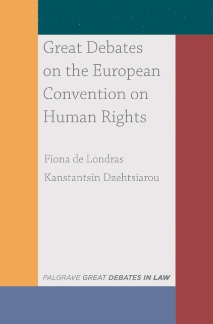 Fiona de Londras, Kanstantsin Dzehtsiarou - Great Debates on the European Convention on Human Rights, E-bok