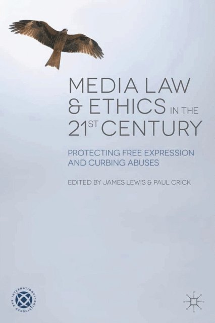 James Lewis, Paul Crick - Media Law and Ethics in the 21st Century, E-bok