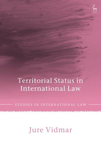 Jure Vidmar - Territorial Status in International Law, E-bok