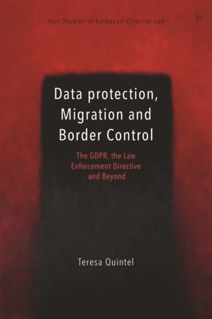 Teresa Quintel - Data Protection, Migration and Border Control, E-bok