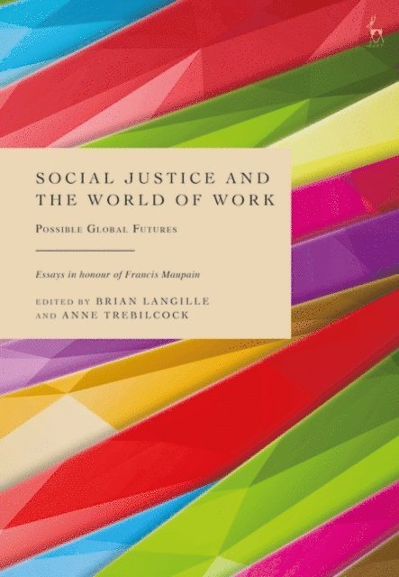 Brian Langille, Anne Trebilcock - Social Justice and the World of Work, E-bok