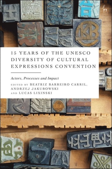 Beatriz Barreiro Carril, Andrzej Jakubowski, Lucas Lixinski - 15 Years of the UNESCO Diversity of Cultural Expressions Convention, E-bok