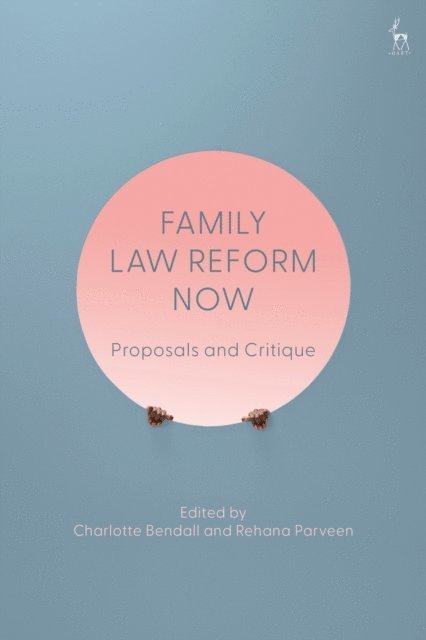 Charlotte Bendall, Rehana Parveen - Family Law Reform Now, E-bok