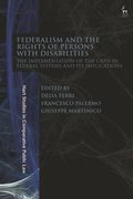 Federalism and the Rights of Persons with Disabilities: The Implementation of the Crpd in Federal Systems and Its Implications