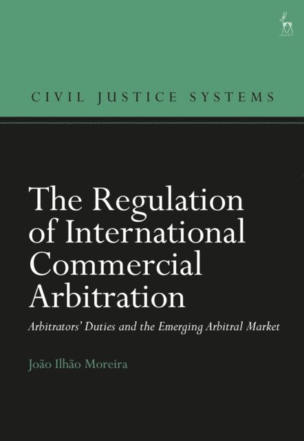 João Ilhão Moreira - Regulation of International Commercial Arbitration, E-bok