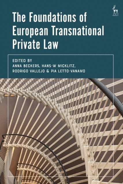Anna Beckers, Hans-W. Micklitz, Rodrigo Vallejo, Pia Letto-Vanamo - Foundations of European Transnational Private Law, E-bok