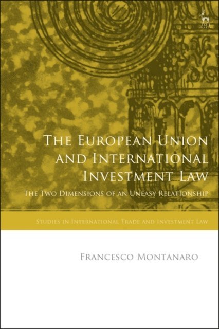 Francesco Montanaro - European Union and International Investment Law, E-bok