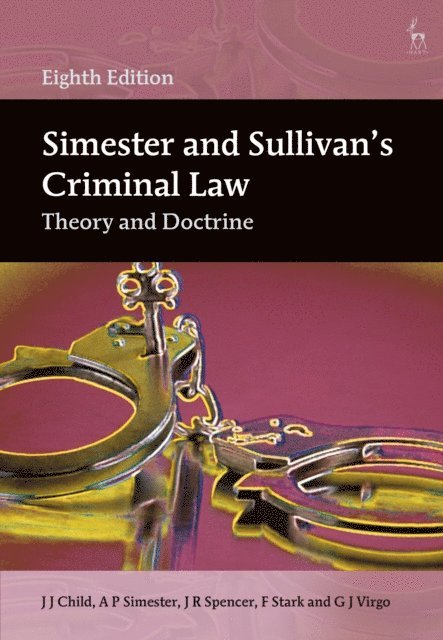 J J Child, A P Simester, J R Spencer, F Stark, G J Virgo - Simester and Sullivan’s Criminal Law, E-bok