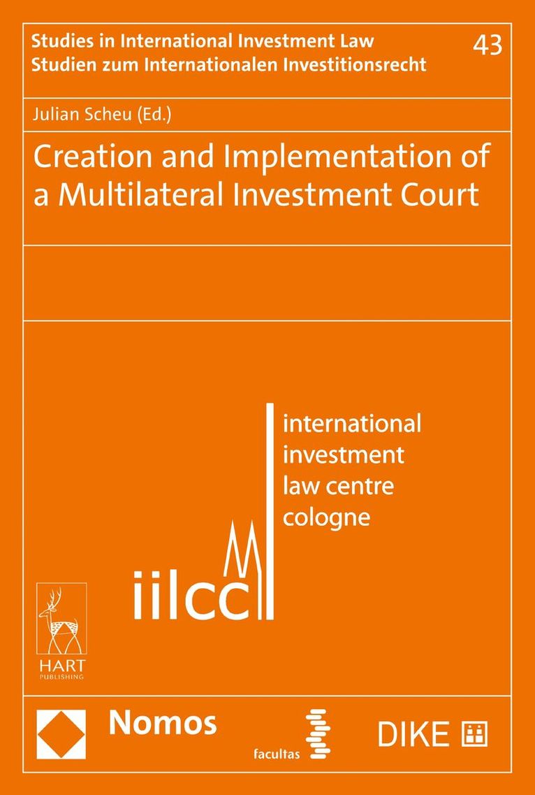 Julian Scheu - Creation and Implementation of a Multilateral Investment Court, Inbunden