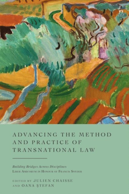 Julien Chaisse, Oana Stefan - Advancing the Method and Practice of Transnational Law, E-bok