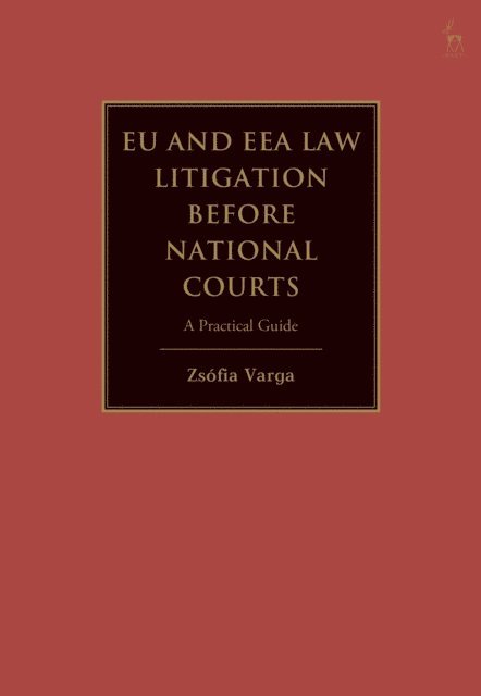Zsófia Varga - EU and EEA Law Litigation Before National Courts, E-bok