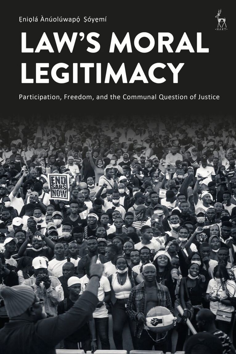 Eniolá Ànúolúwapo Sóyemí - Law’s Moral Legitimacy, Inbunden