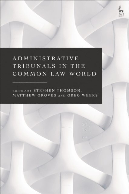 Stephen Thomson, Matthew Groves, Greg Weeks - Administrative Tribunals in the Common Law World, E-bok