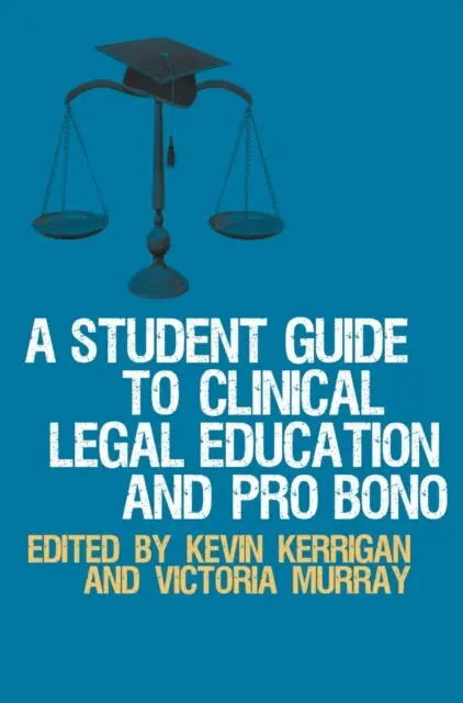 Kevin Kerrigan, Victoria Murray - Student Guide to Clinical Legal Education and Pro Bono, E-bok. Tillgänglighet: Lägg i varukorg