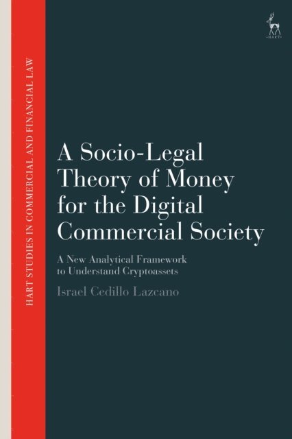 Israel Cedillo Lazcano - Socio-Legal Theory of Money for the Digital Commercial Society, E-bok