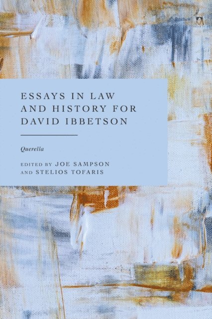 Joe Sampson, Stelios Tofaris - Essays in Law and History for David Ibbetson, E-bok