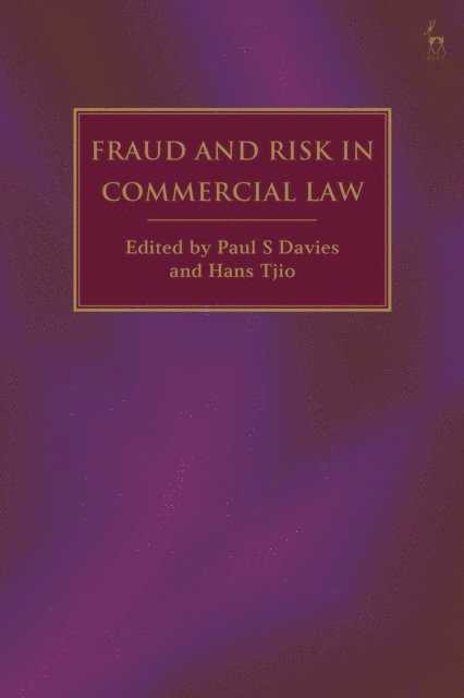 Paul S Davies, Hans Tjio - Fraud and Risk in Commercial Law, E-bok