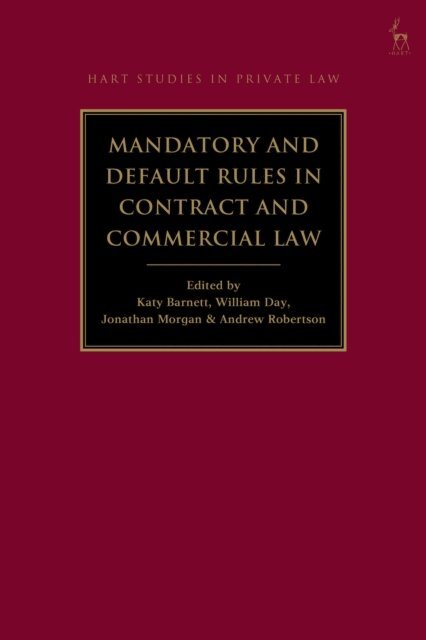Katy Barnett, William Day, Jonathan Morgan, Andrew Robertson - Mandatory and Default Rules in Contract and Commercial Law, E-bok