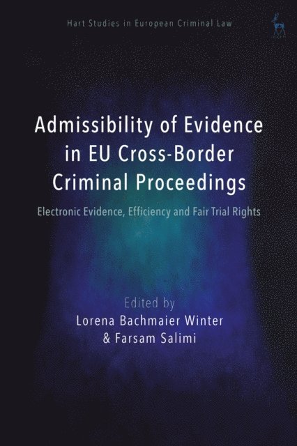 Lorena Bachmaier Winter, Farsam Salimi - Admissibility of Evidence in EU Cross-Border Criminal Proceedings, E-bok
