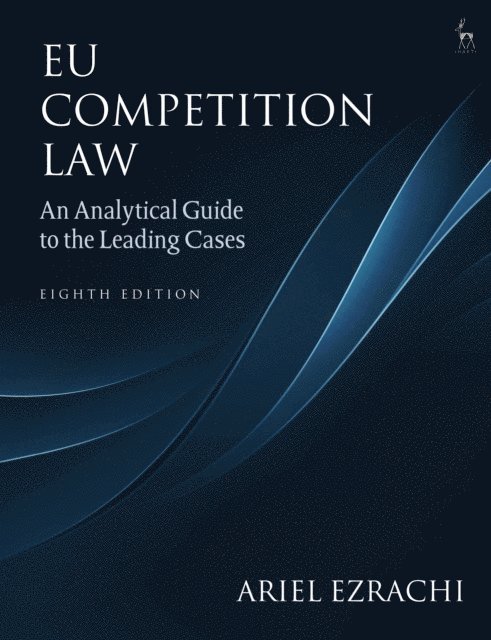 Ariel Ezrachi - EU Competition Law, E-bok