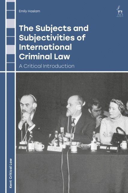 Emily Haslam - Subjects and Subjectivities of International Criminal Law, E-bok