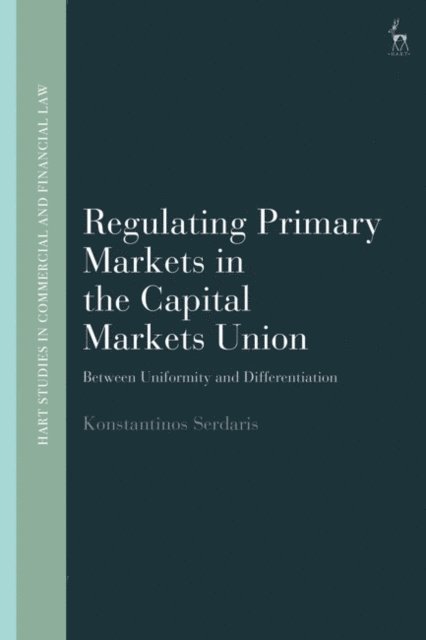 Konstantinos Serdaris - Regulating Primary Markets in the Capital Markets Union, E-bok. Tillgänglighet: Lägg i varukorg