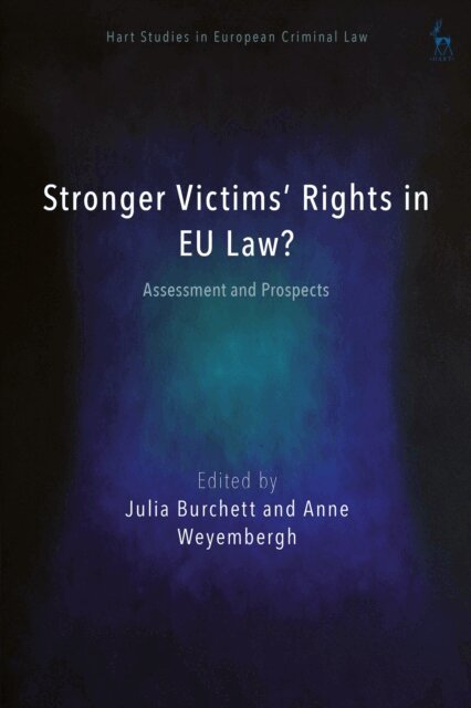 Julia Burchett, Anne Weyembergh - Stronger Victims’ Rights in EU Law?, E-bok