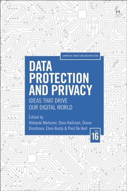 Hideyuki Matsumi, Dara Hallinan, Diana Dimitrova, Eleni Kosta, Paul De Hert - Data Protection and Privacy, Volume 16, E-bok