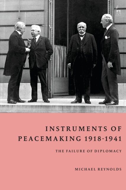 Michael Reynolds - Instruments of Peacemaking 1918-1941, E-bok