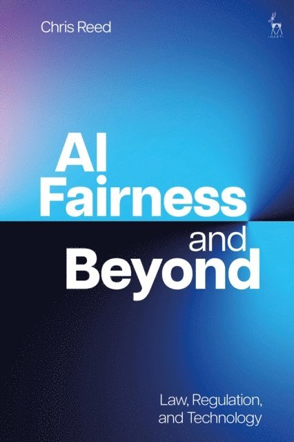 Chris Reed - AI Fairness and Beyond, E-bok
