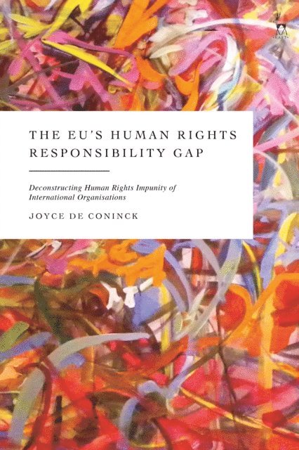 Joyce De Coninck - EU’s Human Rights Responsibility Gap, E-bok. Tillgänglighet: Lägg i varukorg