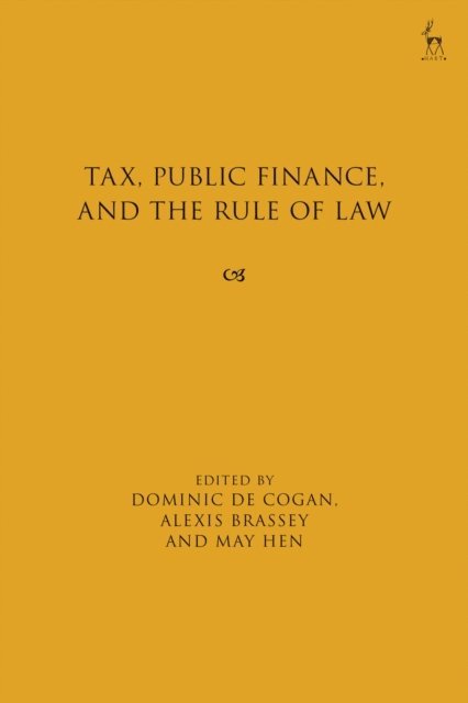 Dominic de Cogan, Alexis Brassey, May Hen - Tax, Public Finance, and the Rule of Law, E-bok