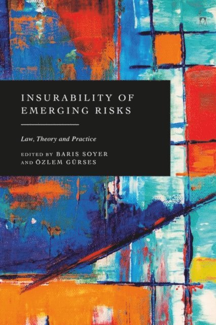 Baris Soyer, Özlem Gürses - Insurability of Emerging Risks, E-bok