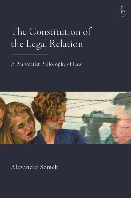 Alexander Somek - Constitution of the Legal Relation, E-bok