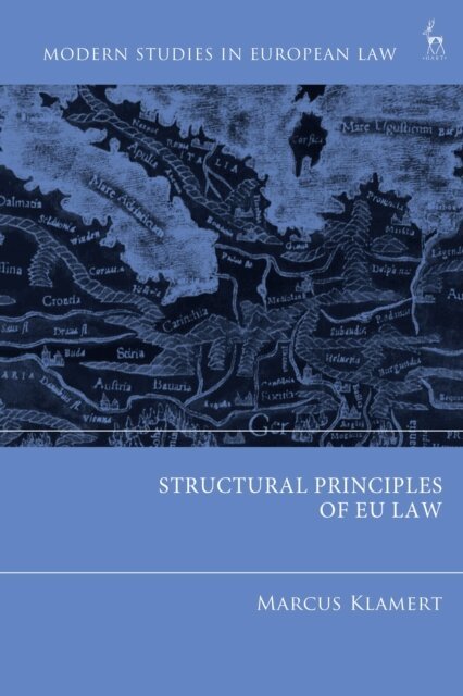 Marcus Klamert - Structural Principles of EU Law, E-bok