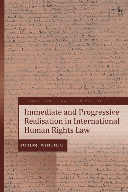 Tobias Wirthle - Immediate and Progressive Realisation in International Human Rights Law, E-bok