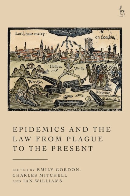 Emily Gordon, Charles Mitchell, Ian Williams - Epidemics and the Law from Plague to the Present, E-bok