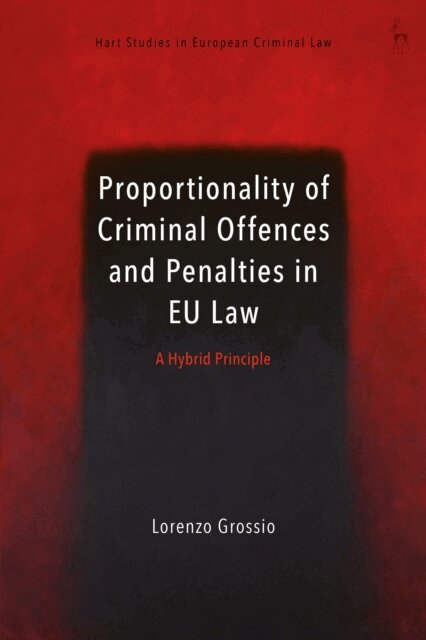 Lorenzo Grossio - Proportionality of Criminal Offences and Penalties in EU Law, E-bok