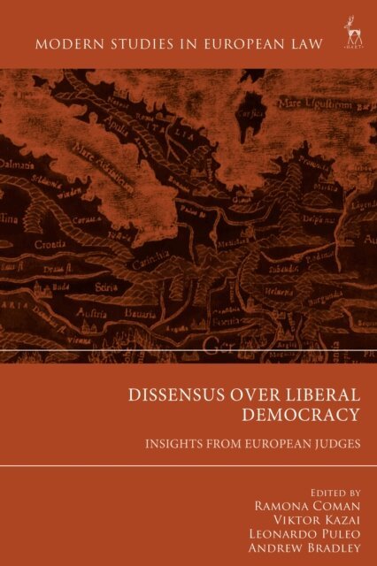 Ramona Coman, Viktor Kazai, Leonardo Puleo, Andrew Bradley - Dissensus over Liberal Democracy, E-bok
