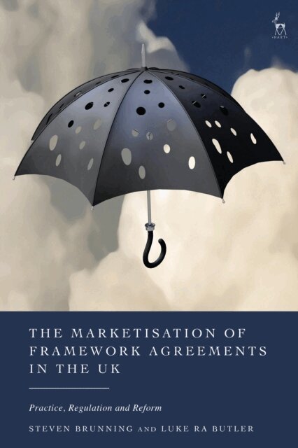 Steven Brunning, Luke RA Butler - Marketisation of Framework Agreements in the UK, E-bok