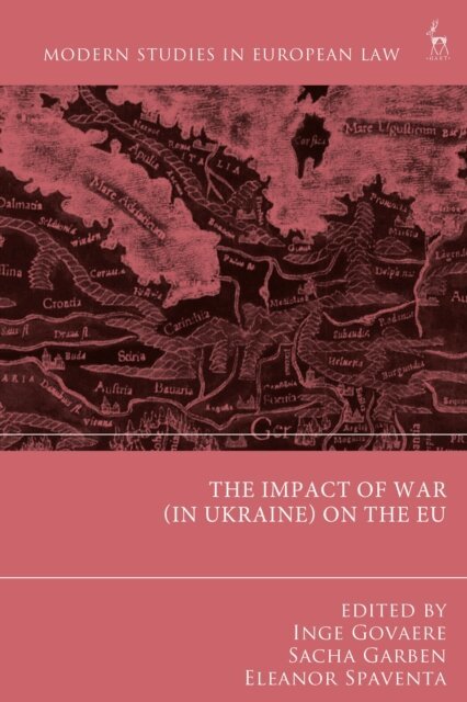 Inge Govaere, Sacha Garben, Eleanor Spaventa - Impact of War (in Ukraine) on the EU, E-bok