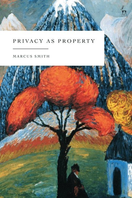 Marcus Smith - Privacy as Property, E-bok