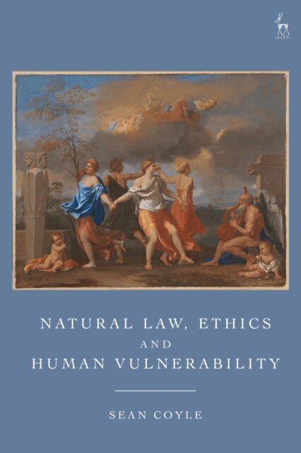 Sean Coyle - Natural Law, Ethics and Human Vulnerability, E-bok