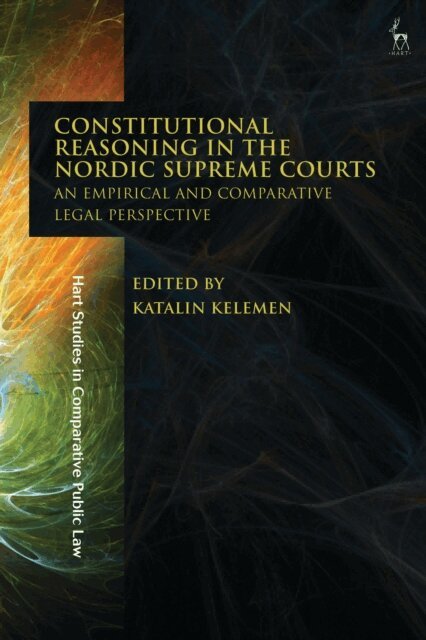Katalin Kelemen - Constitutional Reasoning in the Nordic Supreme Courts, E-bok. Tillgänglighet: Lägg i varukorg