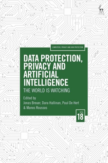 Jonas Breuer, Dara Hallinan, Paul De Hert, Manos Roussos - Data Protection, Privacy and Artificial Intelligence, Volume 18, E-bok
